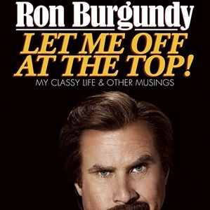 Ron Burgandy - Let me off at the top book